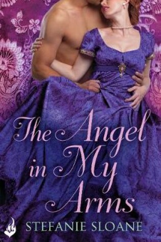 Cover of The Angel In My Arms: Regency Rogues Book 2