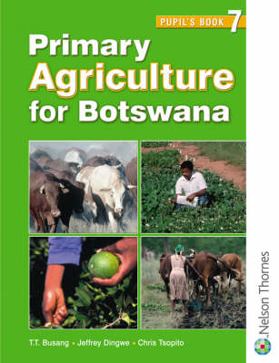 Book cover for Primary Agriculture for Botswana Pupil's Book 7