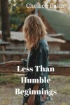 Book cover for Less Than Humble Beginnings