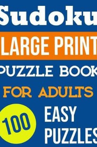 Cover of Sudoku Large Print Puzzle Books For Adults