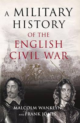 Book cover for Military History of the English Civil War, A: 1642-1649