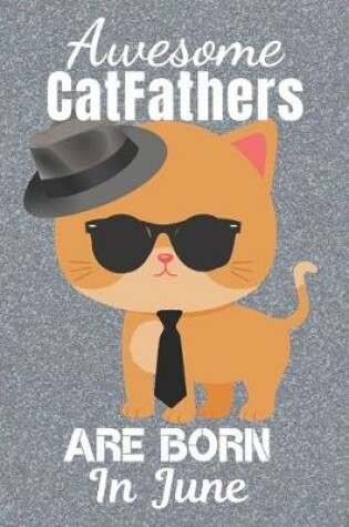 Cover of Awesome CatFathers Are Born In June