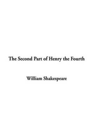 Cover of The Second Part of Henry the Fourth