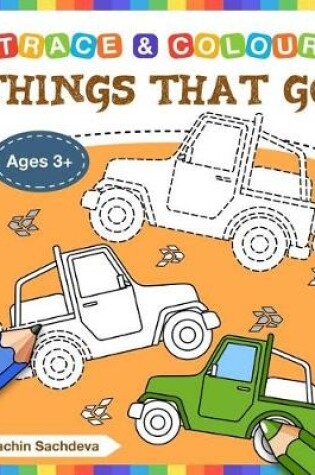 Cover of Things That Go (Trace and Colour)