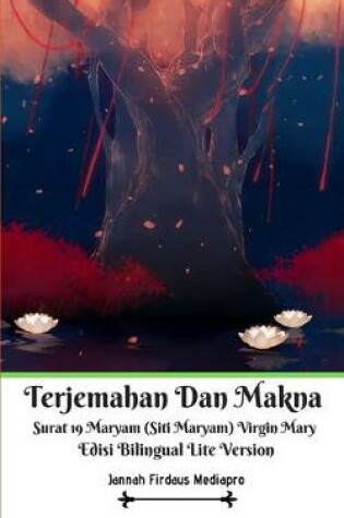 Cover of Terjemahan Dan Makna Surat 19 Maryam (Siti Maryam) Virgin Mary Edisi Bilingual Lite Version