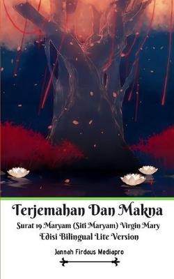 Book cover for Terjemahan Dan Makna Surat 19 Maryam (Siti Maryam) Virgin Mary Edisi Bilingual Lite Version