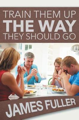 Book cover for Train Them Up the Way They Should Go