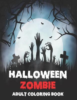 Book cover for Halloween Zombie Adult Coloring Book