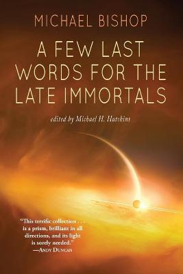 Book cover for A Few Last Words for the Late Immortals