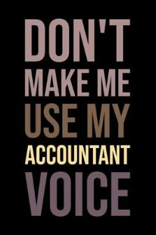 Cover of Don't Make Me Use My Accountant Voice