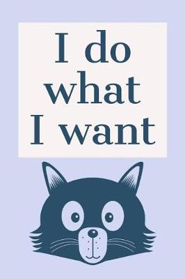 Book cover for I Do What I Want