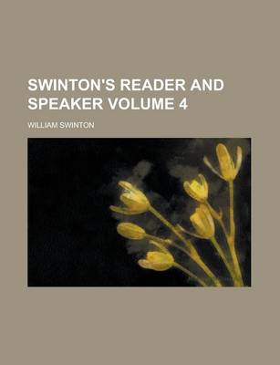 Book cover for Swinton's Reader and Speaker Volume 4