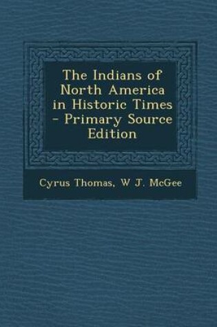 Cover of The Indians of North America in Historic Times