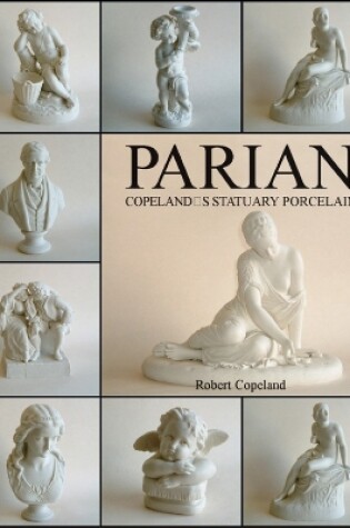 Cover of Parian: Copeland's Statuary Porcelain