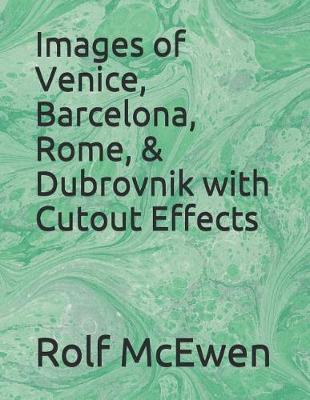 Book cover for Images of Venice, Barcelona, Rome, & Dubrovnik with Cutout Effects