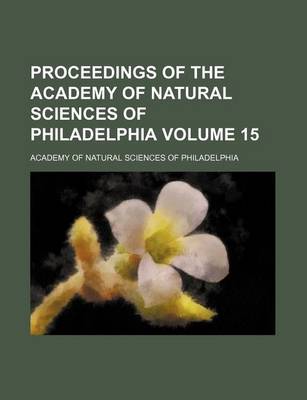 Book cover for Proceedings of the Academy of Natural Sciences of Philadelphia Volume 15