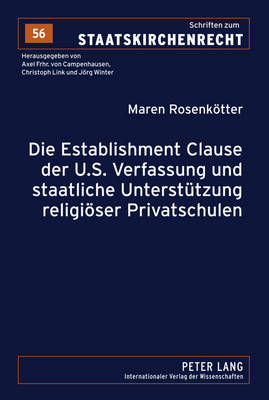 Cover of Die Establishment Clause Der U.S. Verfassung Und Staatliche Unterstuetzung Religioeser Privatschulen