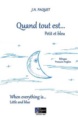 Book cover for Quand Tout Est... Petit Et Bleu (Bilingue Francais-Anglais, N&b)