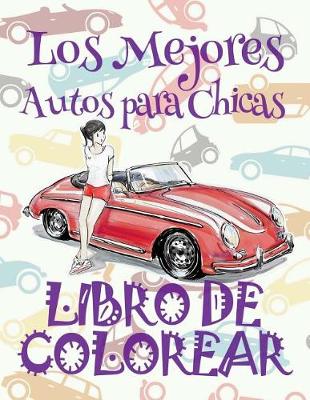 Book cover for &#9996; Los Mejores Autos para Chicas &#9998; Libro de Colorear Carros Colorear Niños 9 Años &#9997; Libro de Colorear Para Niños