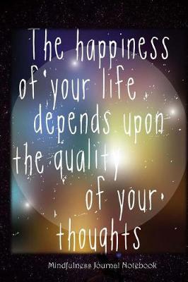Book cover for The Happiness of Your Life Depends Upon the Quality of Your Thoughts