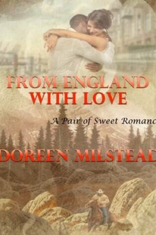 Cover of From England With Love - A Pair of Sweet Romances