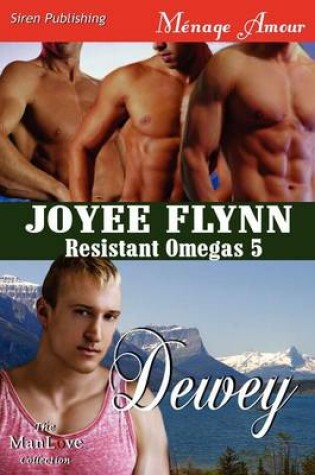 Cover of Dewey [Resistant Omegas 5] (Siren Publishing Menage Amour Manlove)