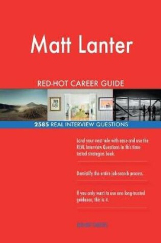 Cover of Matt Lanter RED-HOT Career Guide; 2585 REAL Interview Questions