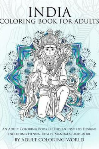 Cover of India Coloring Book For Adults