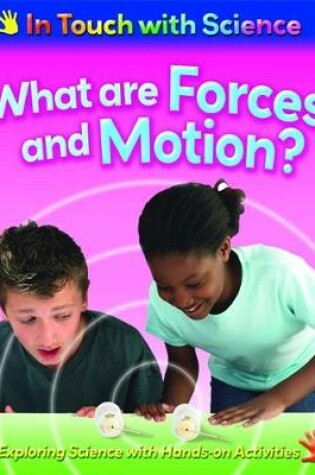 Cover of What are Forces and Motion?