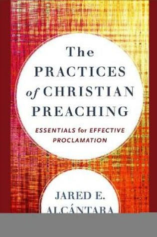 Cover of The Practices of Christian Preaching