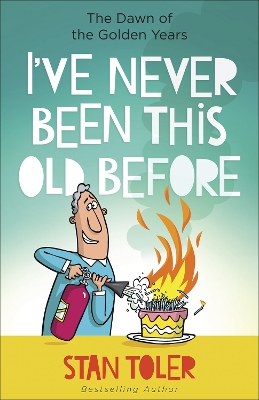 Book cover for I've Never Been This Old Before