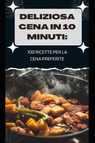 Cover of Deliziosa Cena in 10 Minuti