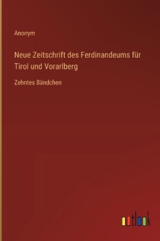 Cover of Neue Zeitschrift des Ferdinandeums f�r Tirol und Vorarlberg