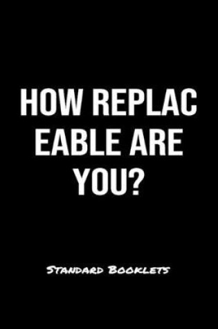 Cover of How Replaceable Are You?