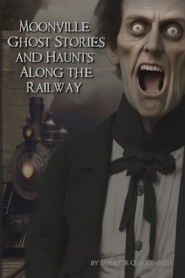 Book cover for Moonville Ghost Stories and Haunts Along the Railway