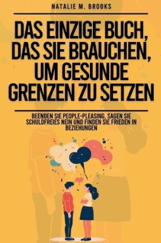 Cover of Das einzige Buch, das Sie brauchen, um gesunde Grenzen zu setzen