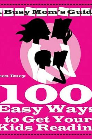 Cover of 100 Easy Ways to Get Your Kids Reading