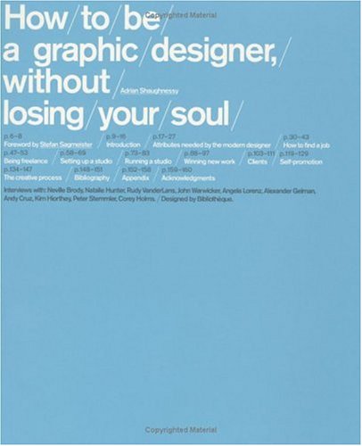 Book cover for How to Be a Graphic Designer, Without Losing Your Soul