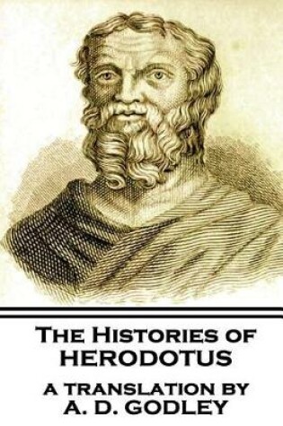 Cover of The Histories of Herodotus, A Translation By A.D. Godley