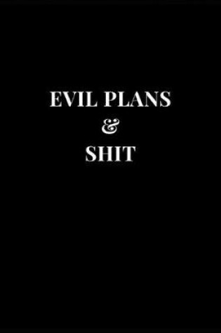 Cover of Evil Plans & Shit