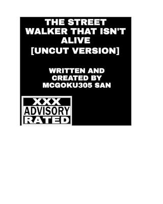 Book cover for The Street Walker That Isn't Alive [Uncut Version]