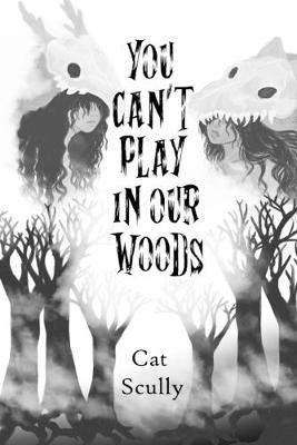Book cover for You Can't Play In Our Woods