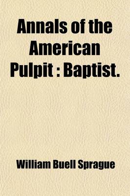 Book cover for Annals of the American Pulpit (Volume 6); Baptist