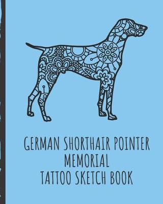 Book cover for German Shorthair Pointer Memorial Tattoo Sketch Book