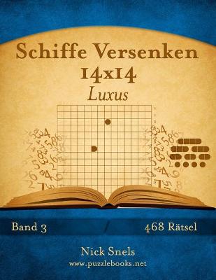 Cover of Schiffe Versenken 14x14 Luxus - Band 3 - 468 Rätsel