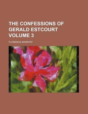 Book cover for The Confessions of Gerald Estcourt Volume 3