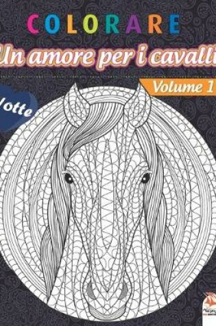 Cover of colorare - Un amore per i cavalli - Volume 1 - Notte