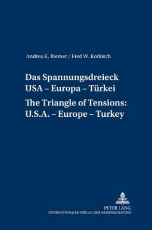 Cover of Das Spannungsdreieck USA - Europa - Tuerkei A Triangle of Tensions: U. S. - Europe - Turkey