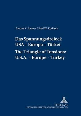 Cover of Das Spannungsdreieck USA - Europa - Tuerkei A Triangle of Tensions: U. S. - Europe - Turkey