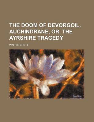 Book cover for The Doom of Devorgoil. Auchindrane, Or, the Ayrshire Tragedy